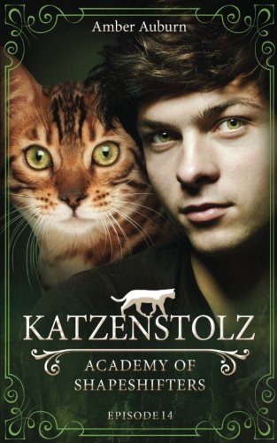 Katzenstolz, Episode 14 - Fantasy-Serie (Academy of Shapeshifters, Band 14) von CreateSpace Independent Publishing Platform